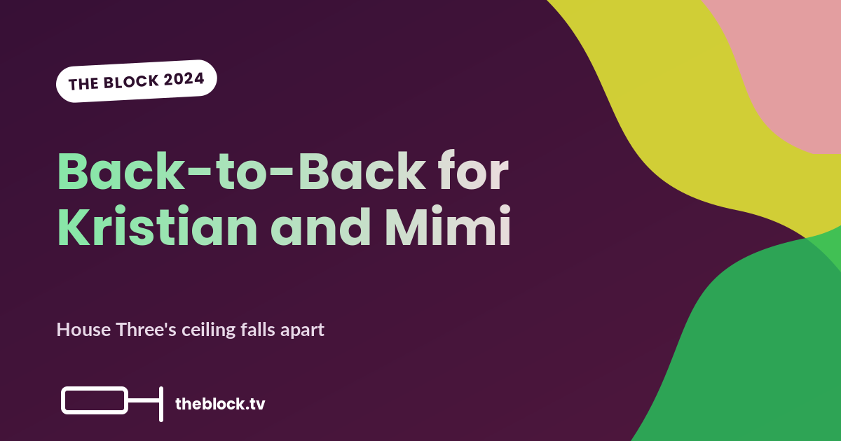 Kristian and Mimi Go Back-to-Back While House Three’s Ceiling Falls Apart