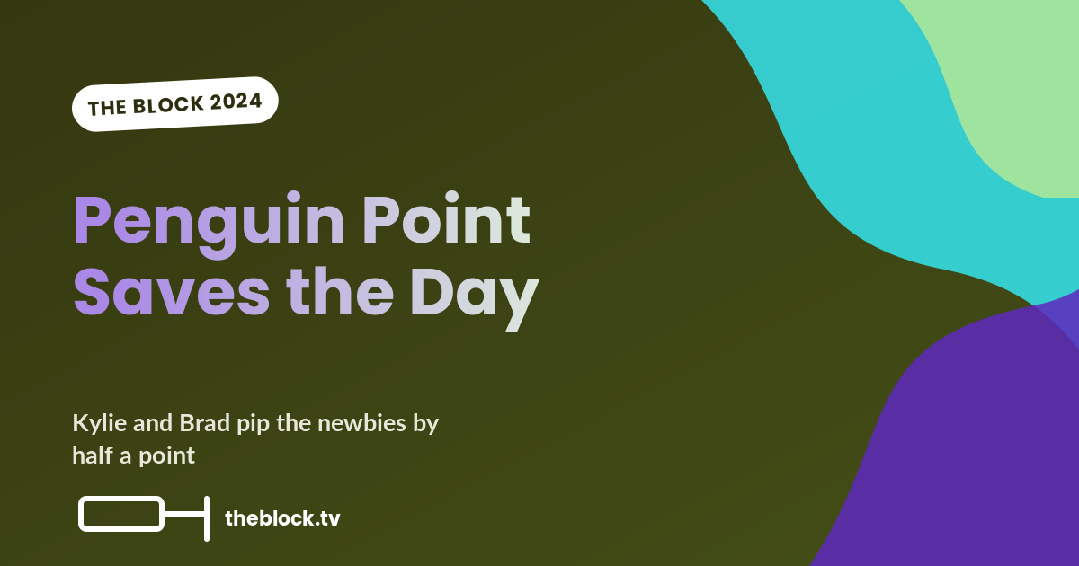Penguin Point Saves the Day: Kylie and Brad Pip the Newbies by Half a Point in Kitchen Week
