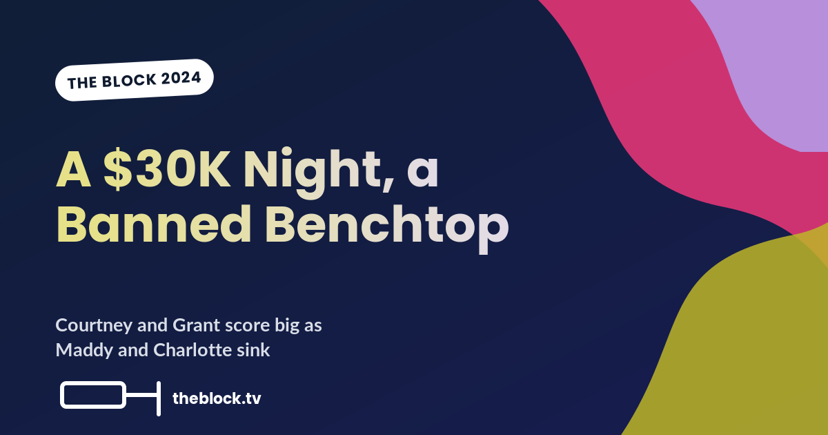 Courtney and Grant Score a $30K Night as a Banned Benchtop Sinks Maddy and Charlotte