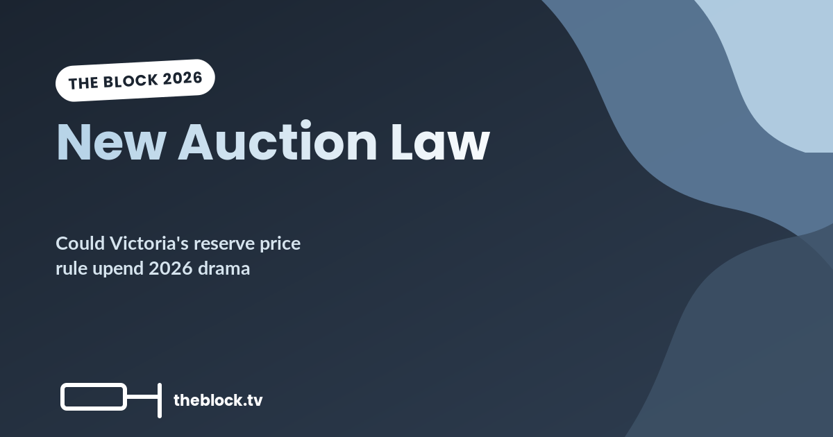 New Victorian Auction Law Could Upend The Block’s 2026 Reserve Price Drama