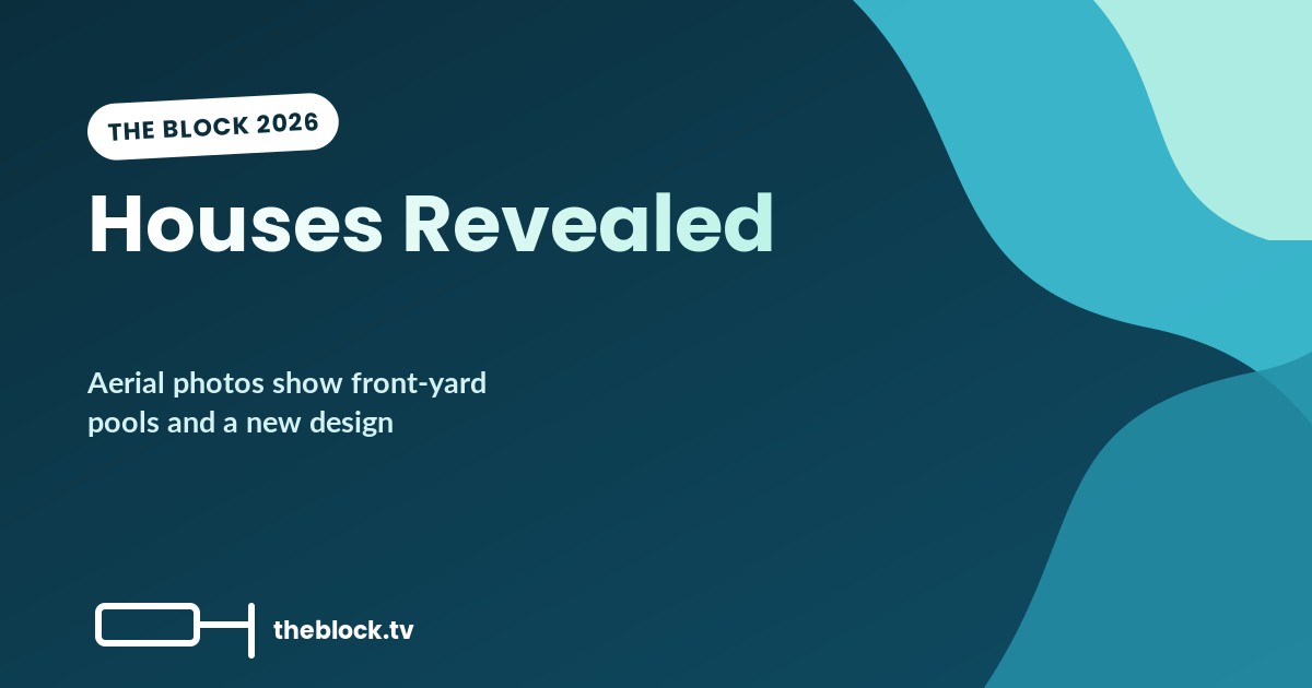 The Block 2026 Houses Revealed: Aerial Photos Show Front-Yard Pools and a New Design Direction