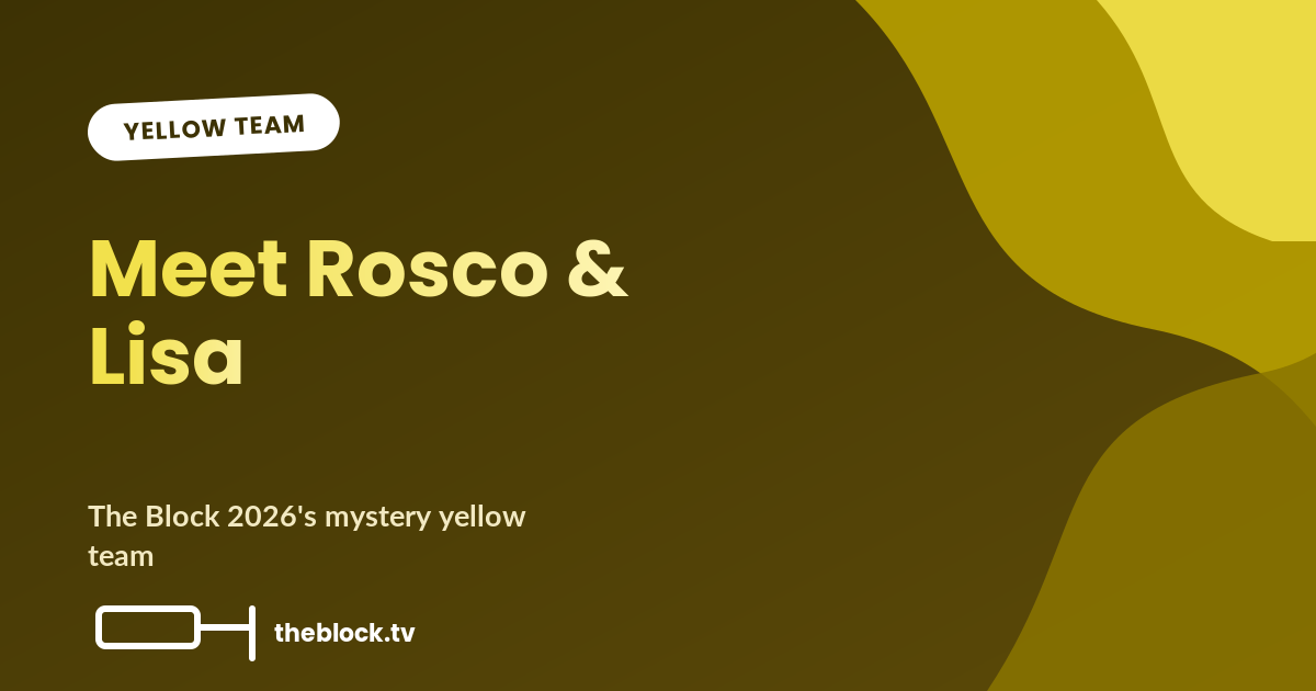 Meet Rosco Wilson and Lisa Dunbar: The Block 2026’s Mystery Yellow Team