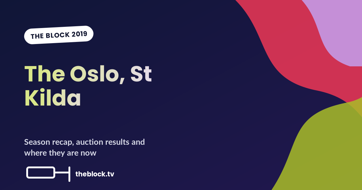 The Block 2019: The Oslo St Kilda Season Recap, Auction Results and Where They Are Now