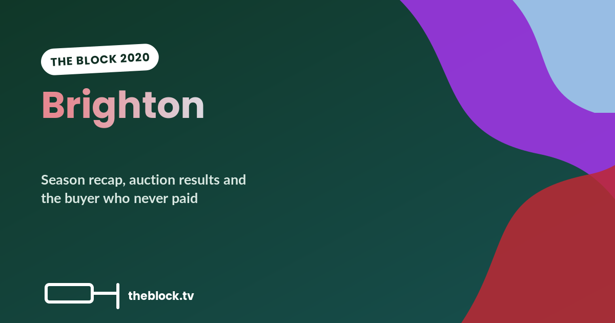 The Block 2020: Brighton Season Recap, Auction Results and the Buyer Who Never Paid