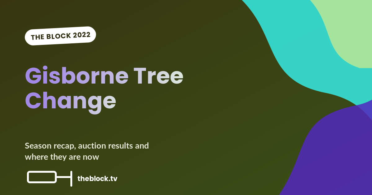 The Block 2022: Gisborne Tree Change Season Recap, Auction Results and Where They Are Now