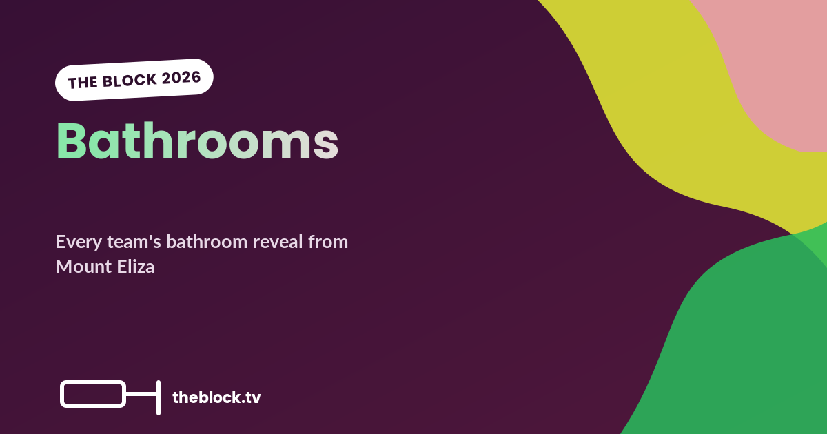 The Block 2026 Bathrooms