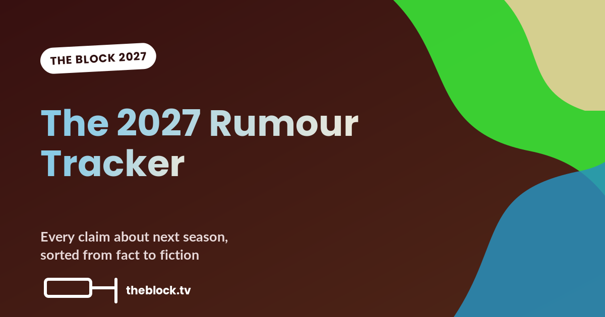 The Block 2027 Rumour Tracker: Every Claim, Rated and Dated