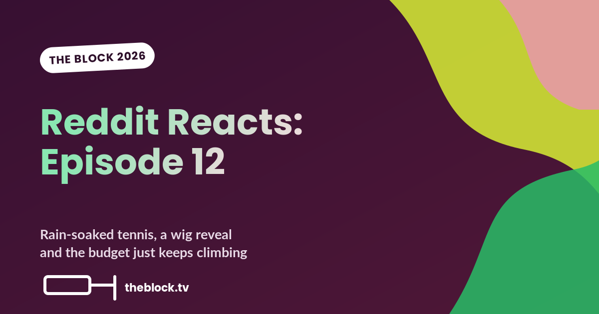The Block 2026 Episode 12: What r/TheBlock Actually Thought