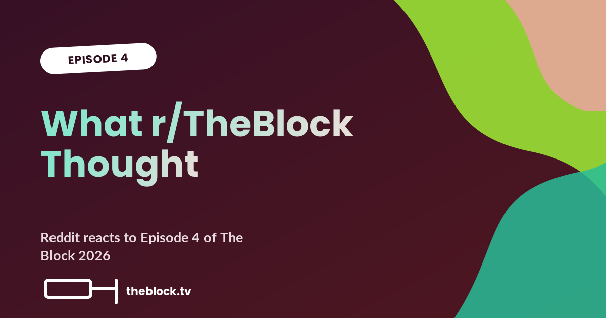 The Block 2026 Episode 4: What r/TheBlock Actually Thought